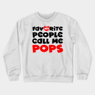 My favorite people call me pops Crewneck Sweatshirt